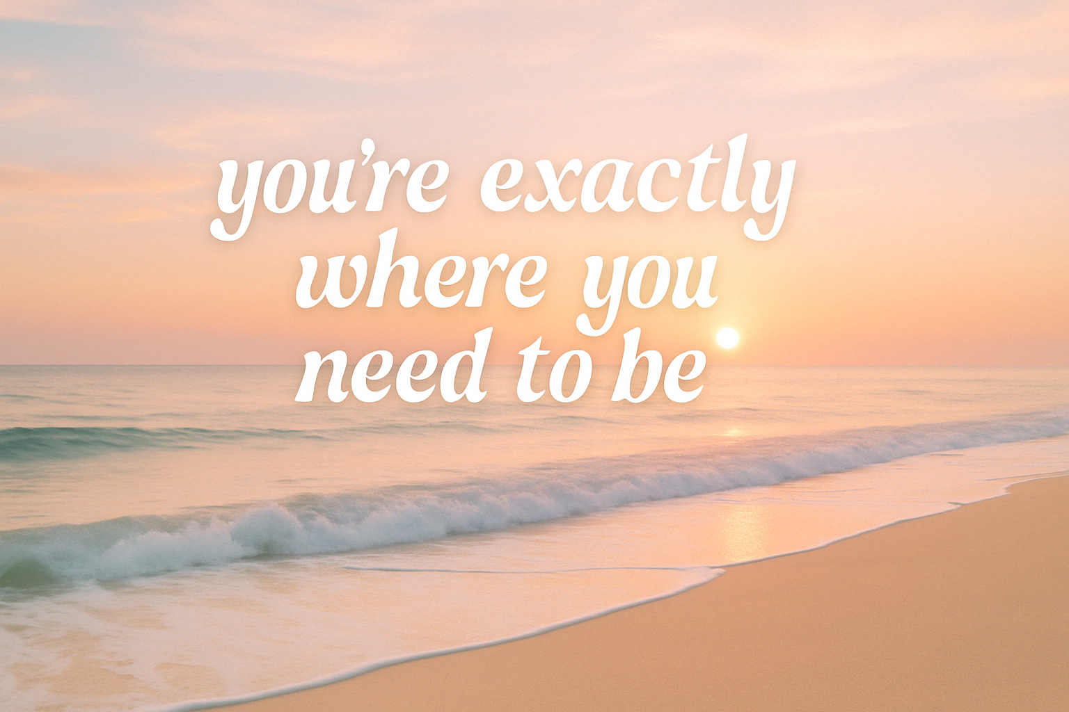 You're exactly where you need to be